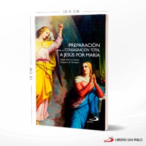 PREPARACION PARA LA CONSAGRACION TOTAL A JESUS POR MARIA – SAN PABLO