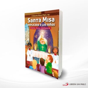 SANTA MISA EXPLICADA A LOS NIÑOS – SAN PABLO