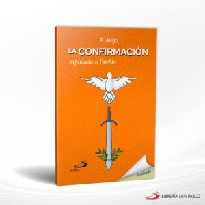 LA CONFIRMACION EXPLICADA AL PUEBLO – SAN PABLO