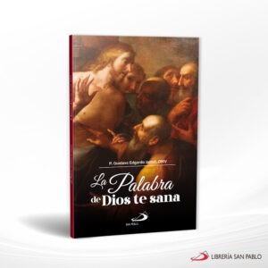 LA PALABRA DE DIOS TE SANA – SAN PABLO