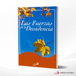 LAS FUERZAS DE LA DECADENCIA – SAN PABLO