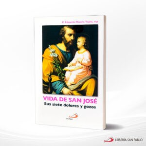 VIDA DE SAN JOSE SUS SIETE DOLORES – SAN PABLO
