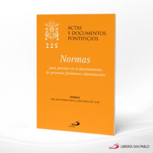 NORMAS 225 PARA PROCEDER EN EL DISCERNIMIENTO DE PRESUNTOS FENOMENOS SOBRENATURALES – SAN PABLO
