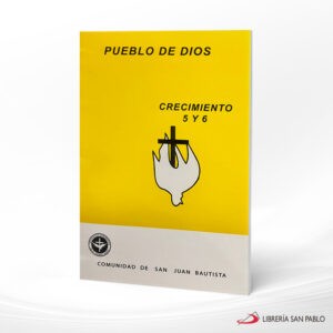 PUEBLO DE DIOS. CRECIMIENTO 5 Y 6 – CSJB