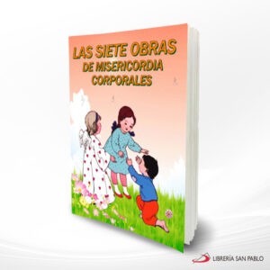 LAS 7 OBRAS DE MISERICORDIA CORPORALES – SAN PABLO