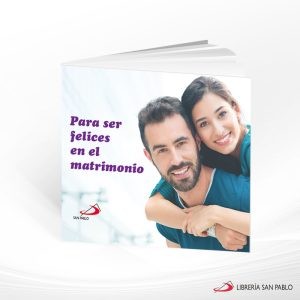PARA SER FELICES EN EL MATRIMONIO – SAN PABLO