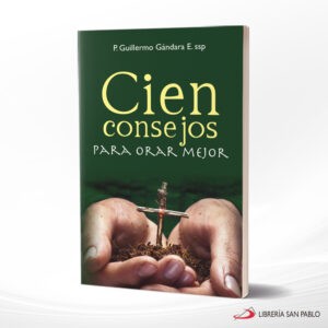 CIEN CONSEJOS PARA ORAR MEJOR – SAN PABLO