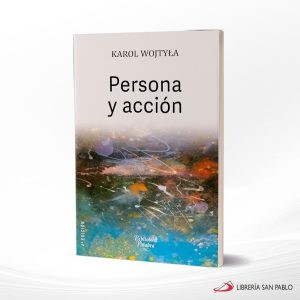 PERSONA Y ACCION – PALABRA –