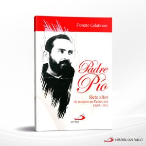 PADRE PIO SIETE AÑOS DE MISTERIO EN PIETRELCINA – SP COLOMBIA
