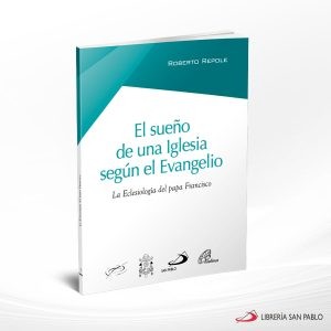 EL SUEÑO DE UNA IGLESIA SEGUN EL EVANGELIO – SAN PABLO