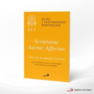AMOR POR LA SAGRADA ESCRITURA 211 SCRIPTURAE SACRAE AFFECTUS – SAN PABLO